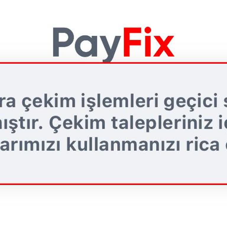 Payfix'te Para Çekememe Sorunu Ve Müşteri Hizmetleri Krizi