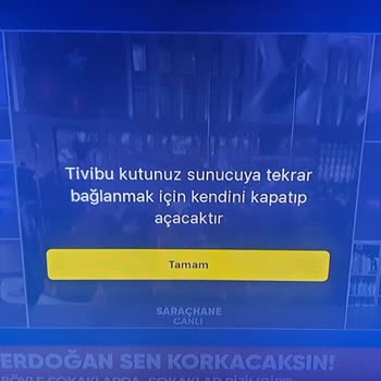 Tivibu Cihazı Sürekli Kapanıyor Ve Müşteri Hizmetlerine Ulaşılamıyor