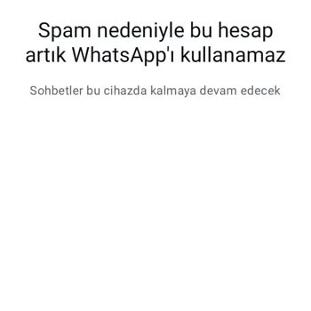 WhatsApp Hattım Sürekli Haksız Yere Kapanıyor