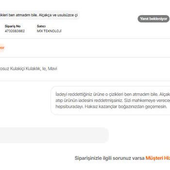İade Talebinde Haksızlık Ve Müşteri Hizmetlerinde Yetersizlik