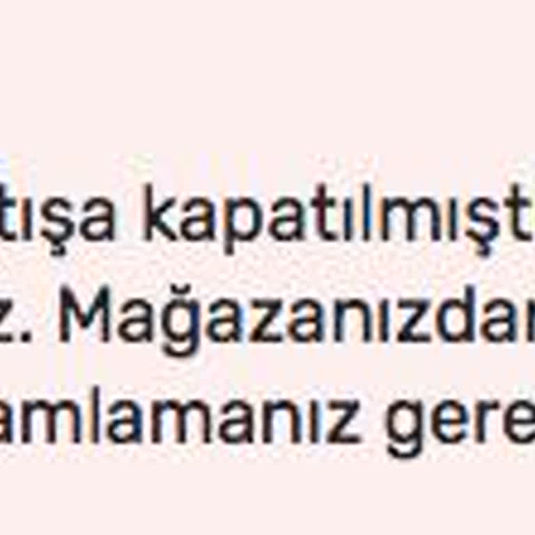 Trendyol Mağaza Kapama Mağduriyeti