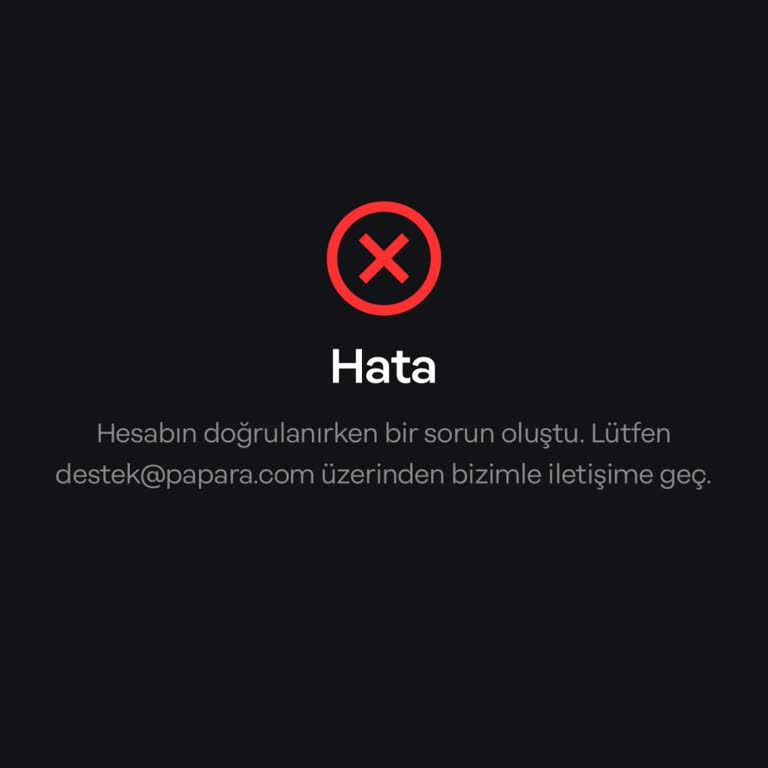Papara Hesap Onay Sorunu: Acil Çözüm Bekliyorum