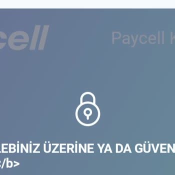 Paycell Hesabım Güvenlik Nedeniyle Kapandı