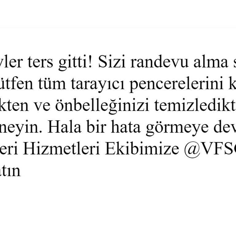 VFS Global Fransa Vize Başvurusunda Sürekli Hata Mesajı