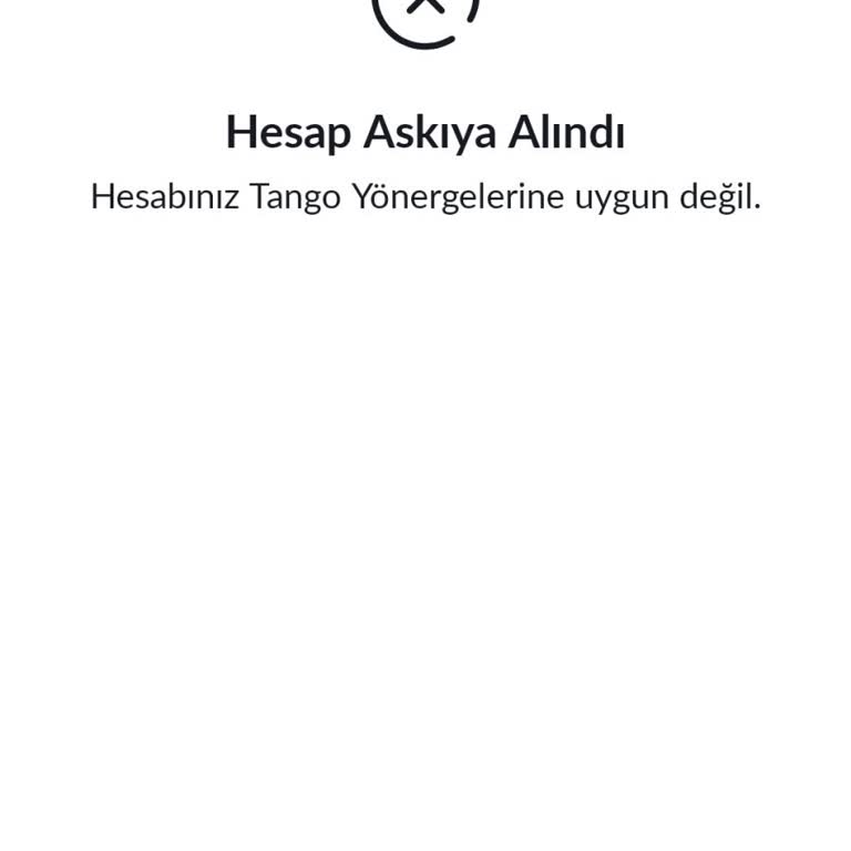 Askıya Alınan Tango Hesabımın Açılmasını İstiyorum