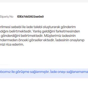 İdefix Yanlış Ürün Ve Haksız İade Reddi: Müşteri Mağduriyeti