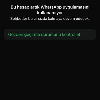 Gerçek Hesap Mağduriyeti: WhatsApp Kapanma Sorunu