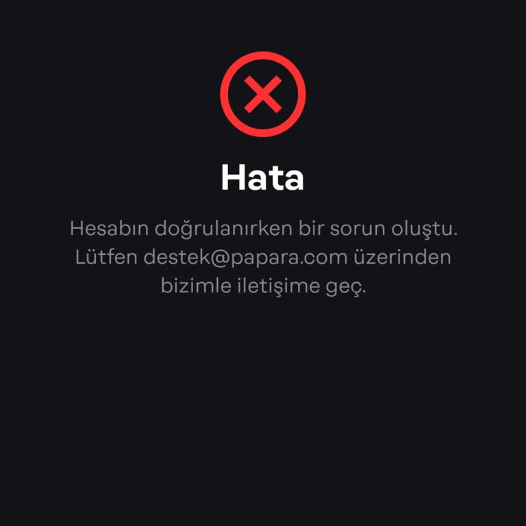 Papara Hesabımda Sürekli Karşılaştığım Onay Hatası!