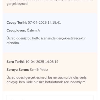 İade Ücreti Sorunu Ve Sürekli Ertelemeler