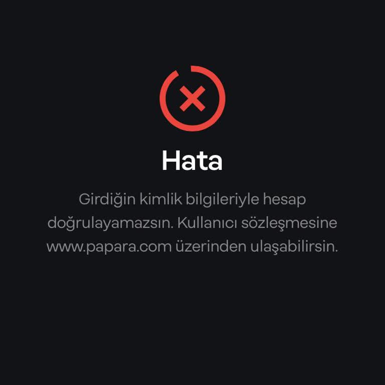 Papara Hesap Doğrulama Sorunu: Kimlik Bilgileri Kabul Edilmiyor