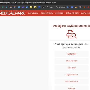 Medical Park Web Sitesi Randevu Ve Sonuç Görüntüleme Sorunları