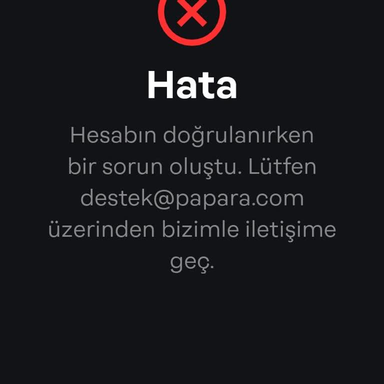 Papara Hesap Onay Sürecinde Yaşanan Sorunlar Ve Müşteri Hizmetleri Yetersizliği!