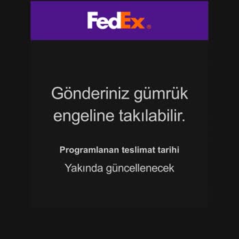 FedEx Türkiye'nin Yüksek Ücret Talepleri Ve Kaba Hizmet