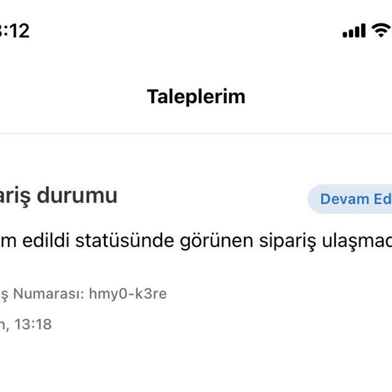 Teslim Edilmeyen Sipariş Ve Çözülmeyen Sorun!