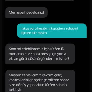 Haksız Hesap Kapatma Ve Yanıltıcı Talep