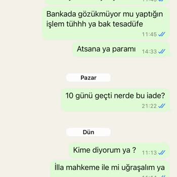 İade Yapılmıyor Müşteriyle Dalga Geçiliyor