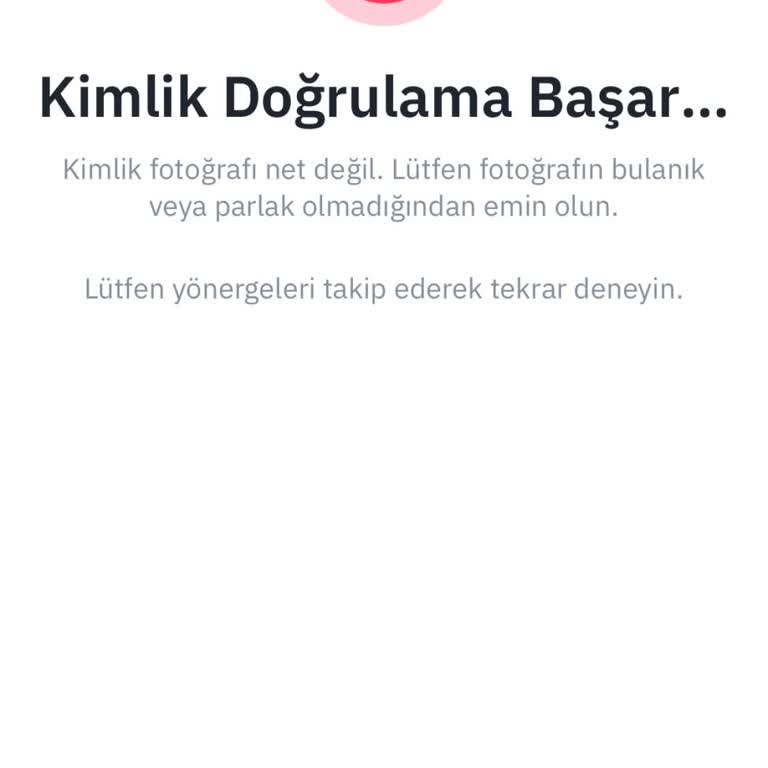 Kimlik Doğrulama Adımlarında Sürekli Sorun Yaşıyorum