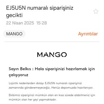 Mango'dan Sürekli Teslimat Gecikmesi Ve İletişim Sorunu