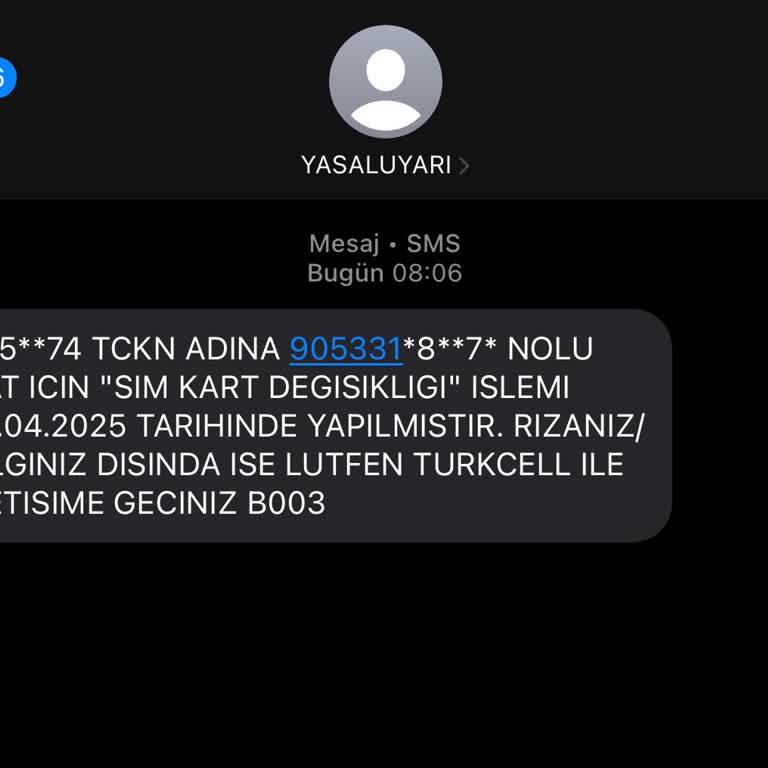 Bana Ait Olmayan Hat Üzerinden SIM Kart Değişikliği Mesajı Geldi