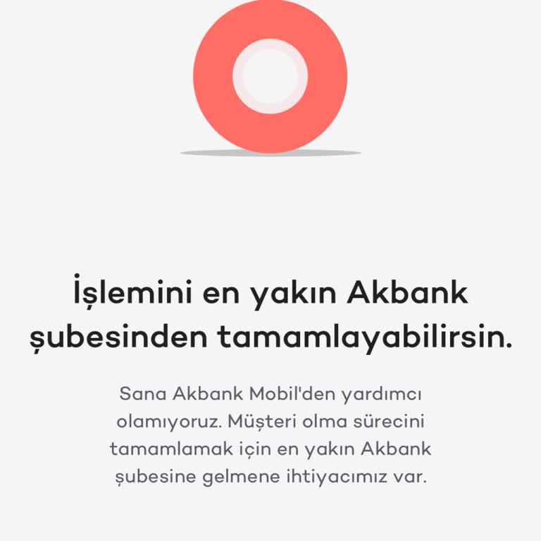 Akbank Mobil Uygulamasıyla Müşteri Olamıyorum