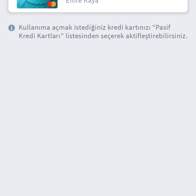 Kredi Kartım Olmadan Pasif Kart Görünüyor Ve Aktifleştiremiyorum