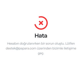 Papara Hesabım Kimlik Doğrulamasında Hata Veriyor