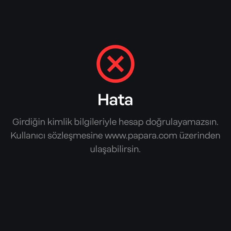 Papara Veli Doğrulama İşlemi Sürekli Hata Veriyor, Destek Alamıyorum