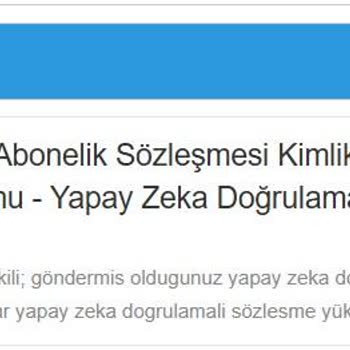 Abonelik İşlemlerinde Kimlik Doğrulama Sorunu Ve Gereksiz Tekrarlar Yaşanıyor