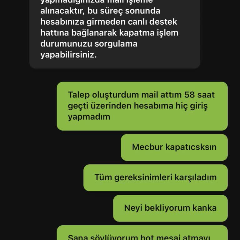 Hesabımı Kapatmıyorlar, Müşteri Hizmeti Yetersiz