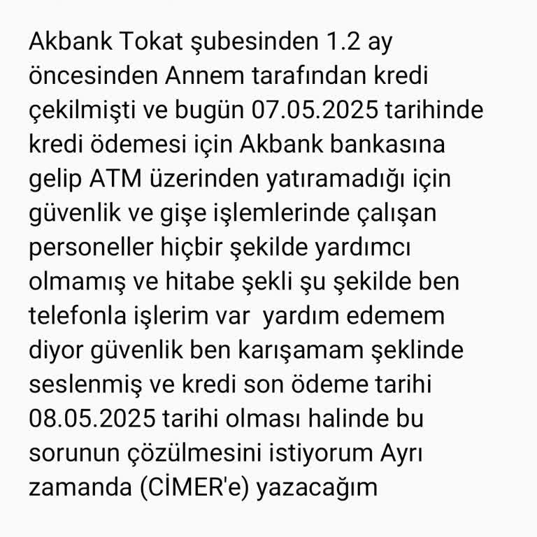 Akbank Tokat Şubesi'nde Kredi Ödemesinde Personel İlgisizliği Ve Yardım Eksikliği