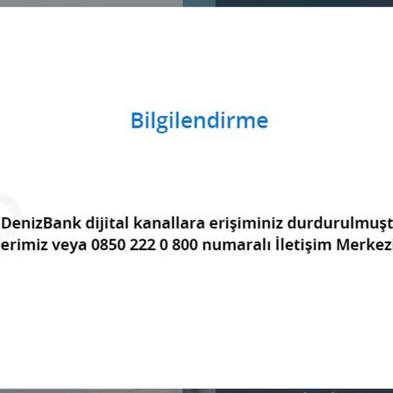Denizbank Dijital Kanallara Erişim Engellendi Müşteri Hizmetleri Yavaş