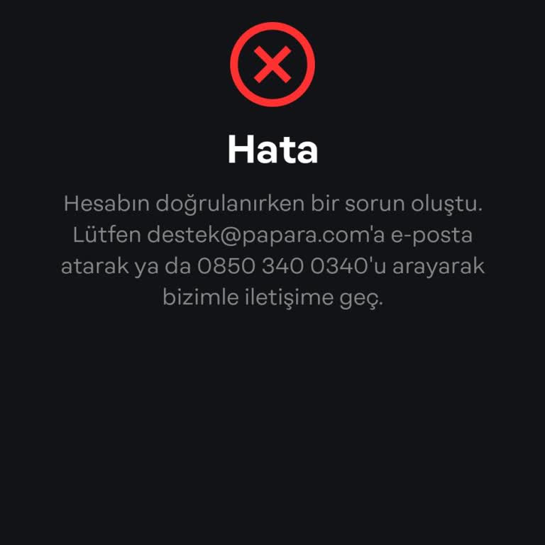 Papara Doğrulama Sürecinde Sürekli Hata İle Karşılaşıyorum