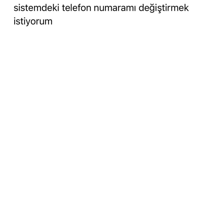 Telefon Numarası Güncelleme Sorunu Ve İletişim Eksikliği