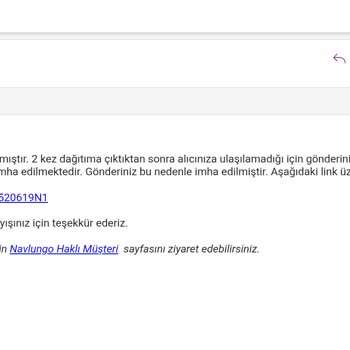 Navlungo Teslim Edilemeyen Ürünüm İmha Edildi, Mağdur Edildim!
