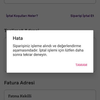 Siparişimi Uygulamadan İptal Edemiyorum Müşteri Hizmetleri Çözüm Sunmuyor