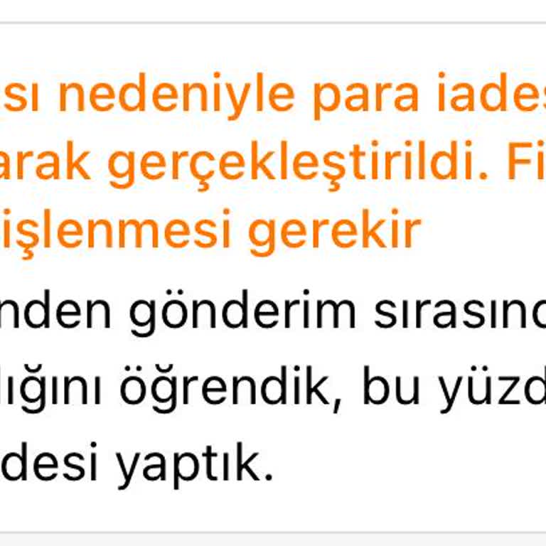 Siparişimin Teslim Edilmeden İade Edilmesi Ve Bilgilendirme Eksikliği