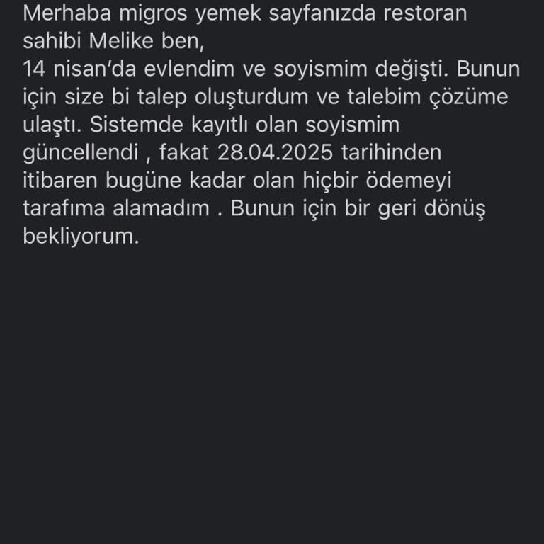 Migros Yemek Panelinde Soyadı Güncellendiği Halde Ödemem 3 Haftadır Yapılmıyor