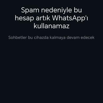 Sebepsiz Yere Kapatılan WhatsApp Hesabımın Açılmasını İstiyorum