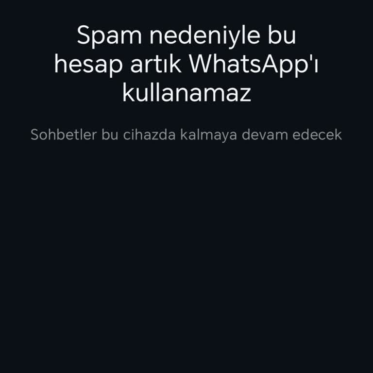 Sebepsiz Yere Kapatılan WhatsApp Hesabımın Açılmasını İstiyorum