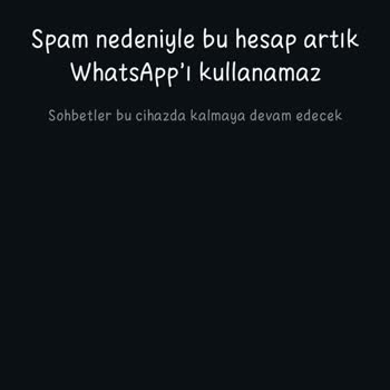 Haksız Yere Kapatılan WhatsApp Hesabımın Acilen Açılmasını İstiyorum