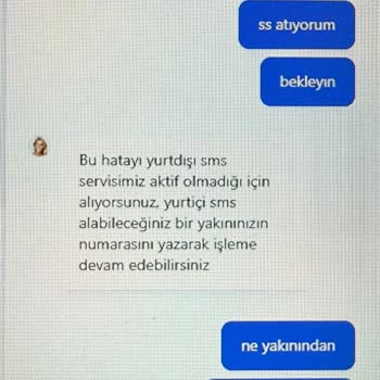 Almanya Numaramla Kayıt Oldum SMS Alamıyorum Müşteri Temsilcisi Çözüm Sunmuyor