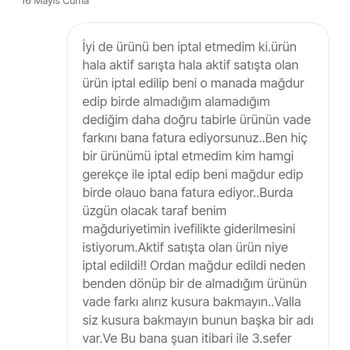 Ürünlerim İptal Edildi, Vade Farkı Ödemek Zorunda Kaldım Mağduriyetim Giderilmiyor