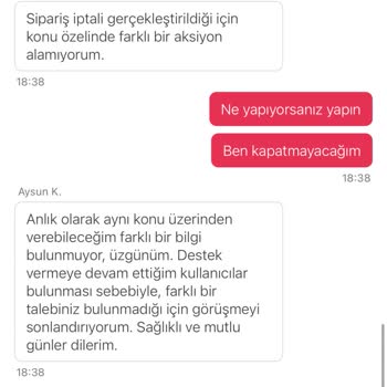Siparişimin Bekletilip İzinsiz İptal Edilmesi Ve Saygısız Müşteri Temsilcisi