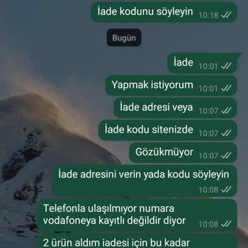 İade Ve İletişim Sorunları Yaşadım