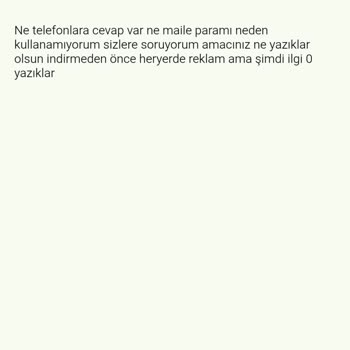 Müşteri Desteğine Ulaşılamıyor, Paramı Kullanamıyorum