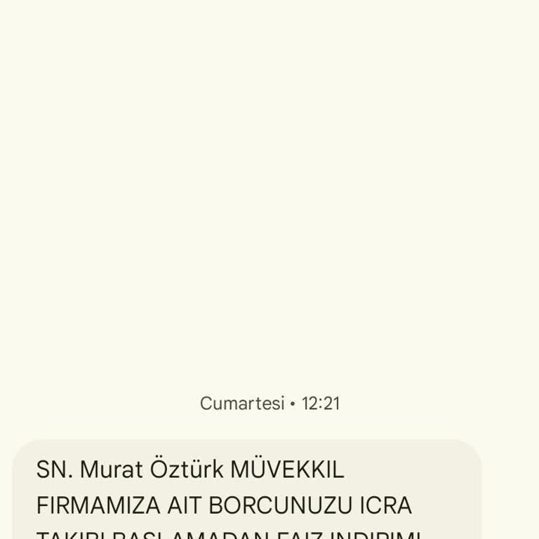 Adıma Borç Bildirimi Ve Hukuk Bürosundan Haksız Mesajlar