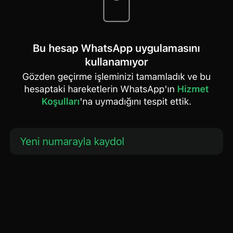 WhatsApp Hesabım Haksız Yere Kapatıldı, Açılmasını İstiyorum
