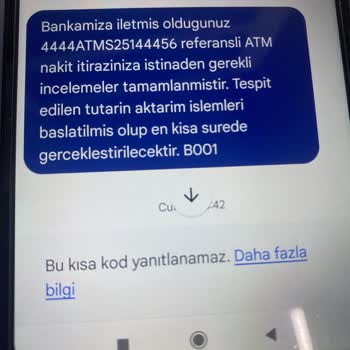 ATM'de Yutulan Paranın İadesi Hakkında Belirsizlik Ve Tekrarlayan Mesajlar