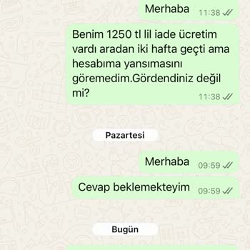 İade Ücreti 19 Gündür Hesabıma Yatmadı, Müşteri Hizmetleri Sessiz