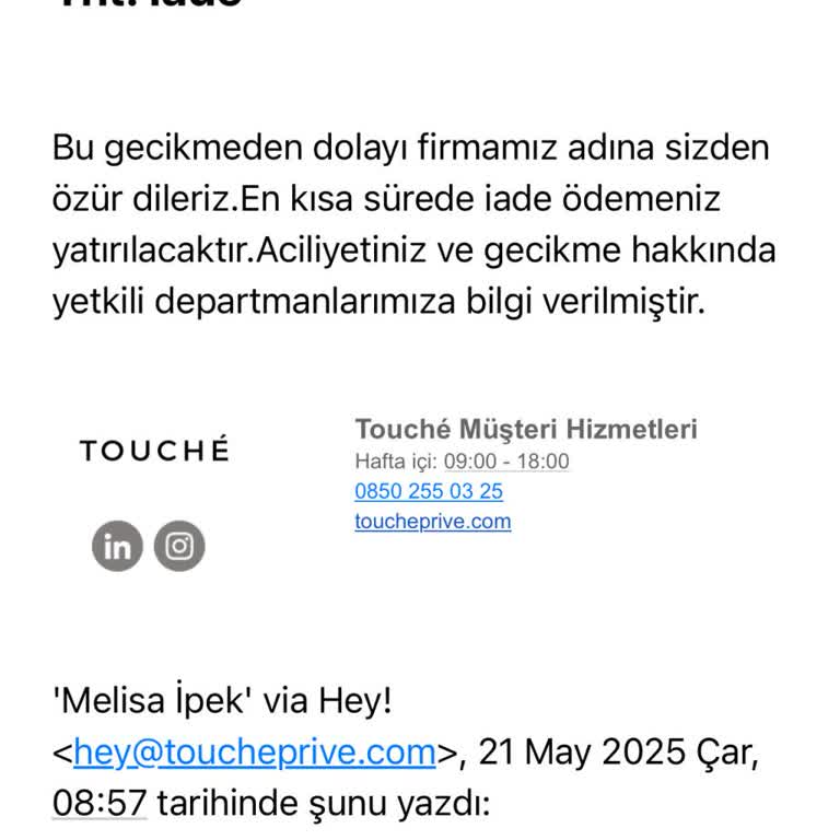 Touche Firmasından Yaptığım İade 20 Günü Aştı, Müşteri Hizmetleri Yanıt Vermiyor